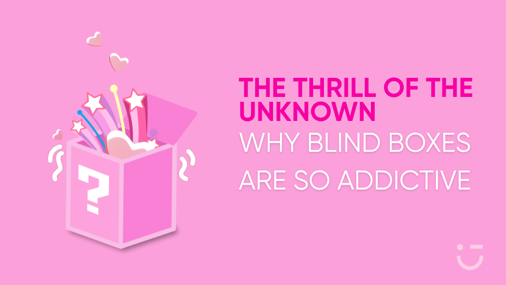 The Thrill of the Unknown: Why Blind Boxes Are So Addictive